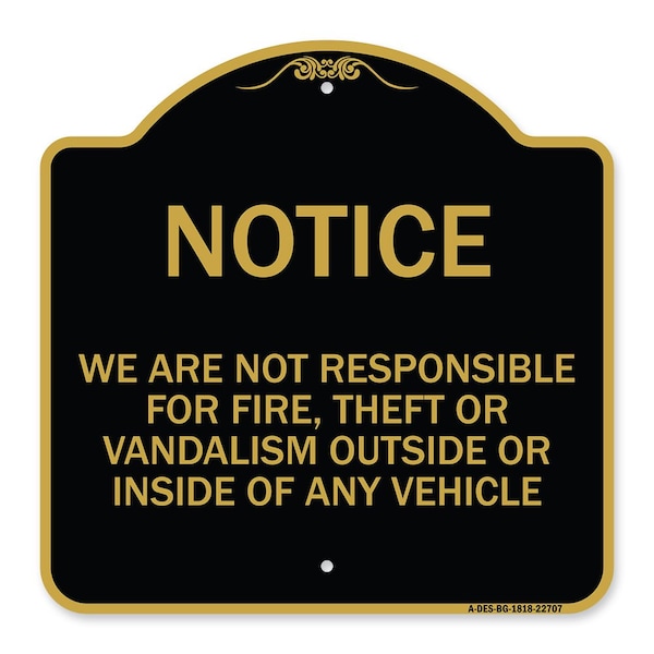 We Are Not Responsible for Fire Theft or Vandalism Outside or Inside of ANY Vehicle, BG-1818-22707